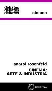 CINEMA: ARTE & INDÚSTRIA - ROSENFELD, ANATOL