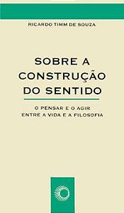 SOBRE A CONSTRUÇÃO DO SENTIDO - VOL. 53 - SOUZA, RICARDO TIMM DE
