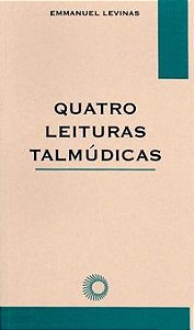QUATRO LEITURAS TALMÚDICAS - VOL. 51 - LÉVINAS, EMMANUEL