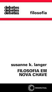 FILOSOFIA EM NOVA CHAVE - LANGER, SUSANNE K.