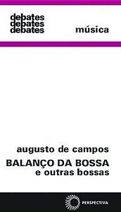 BALANÇO DA BOSSA E OUTRAS BOSSAS - CAMPOS, AUGUSTO DE