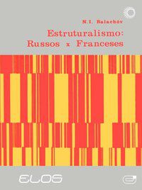 ESTRUTURALISMO: RUSSOS X FRANCESES - BALACHOV, N. I.
