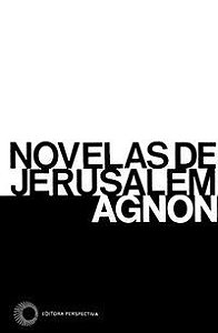 NOVELAS DE JERUSALÉM - SCH. I. AGNON
