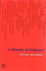 A FILOSOFIA DO JUDAÍSMO - GUTTMANN, JULIUS