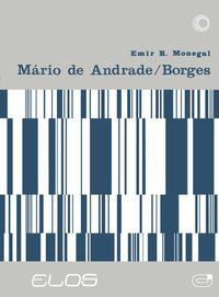 MARIO DE ANDRADE/BORGES - MONEGAL, EMIR RODRIGUES