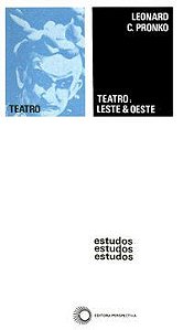 TEATRO: LESTE & OESTE - PRONKO, LEONARD C.