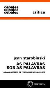 AS PALAVRAS SOB AS PALAVRAS - STAROBINSKI, JEAN