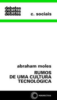 RUMOS DE UMA CULTURA TECNOLÓGICA - VOL. 58 - MOLES, ABRAHAM