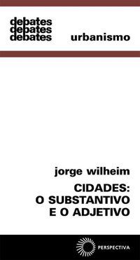 CIDADES: O SUBSTANTIVO E O ADJETIVO - WILHEIM, JORGE
