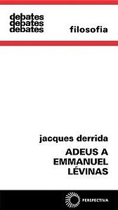 ADEUS A EMMANUEL LÉVINAS - AUTOR(A): DERRIDA, JACQUES