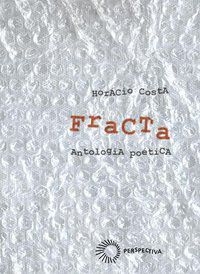 FRACTA: ANTOLOGIA POÉTICA - AUTOR(A): COSTA, HORÁCIO