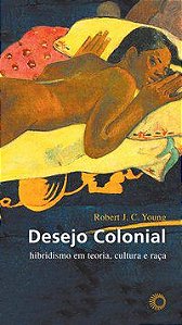 DESEJO COLONIAL - YOUNG, ROBERT J. C.