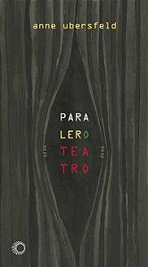 PARA LER O TEATRO - UBERSFELD, ANNE