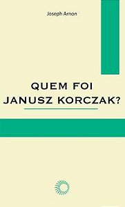 QUEM FOI JANUSZ KORCZAK? - VOL. 57 - ARNON, JOSEPH