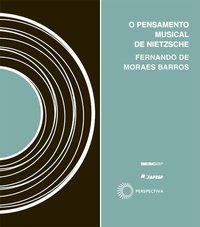O PENSAMENTO MUSICAL DE NIETZSCHE - BARROS, FERNANDO DE MORAES