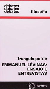 EMMANUEL LÉVINAS: ENSAIO E ENTREVISTAS - POIRIE, FRANCOIS