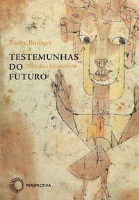 TESTEMUNHAS DO FUTURO - BOURETZ, PIERRE