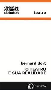 O TEATRO E SUA REALIDADE - VOL. 127 - DORT, BERNARD