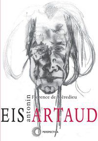 EIS ANTONIN ARTAUD - MEREDIEU, FLORENCE DE