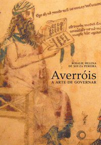 AVERROIS: A ARTE DE GOVERNAR - PEREIRA, ROSALIE HELENA DE SOUZA