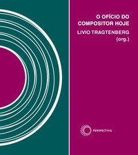 O OFÍCIO DO COMPOSITOR HOJE -