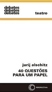 40 QUESTÕES PARA UM PAPEL - ALSCHITZ, JURIJ