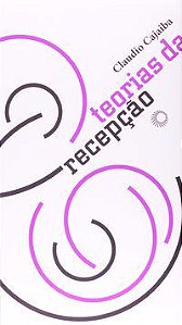 TEORIAS DA RECEPÇÃO - VOL. 323 - AUTOR(A): CAJAIBA, CLAUDIO