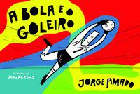 A BOLA E O GOLEIRO - AMADO, JORGE