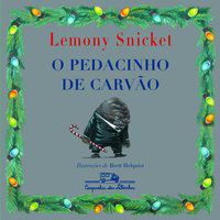 O PEDACINHO DE CARVÃO - SNICKET, LEMONY