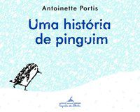UMA HISTÓRIA DE PINGUIM - PORTIS, ANTOINETTE