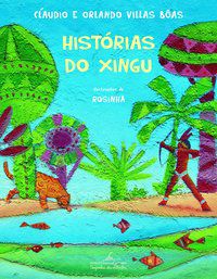 HISTÓRIAS DO XINGU - VILLAS BÔAS, ORLANDO