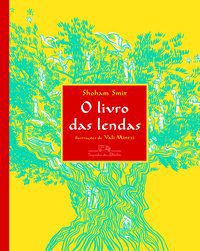 O LIVRO DAS LENDAS - AUTOR(A): SMIT, SHOHAM
