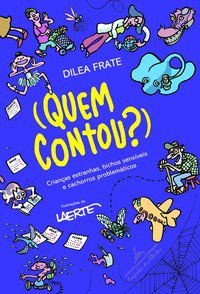 (QUEM CONTOU?) - AUTOR(A): FRATE, DILEA