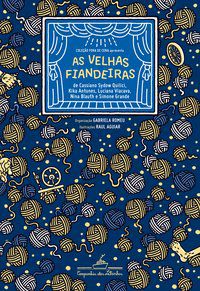 AS VELHAS FIANDEIRAS - AUTOR(A): GRUPO AS MENINAS DO CONTO