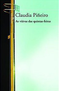 AS VIÚVAS DAS QUINTAS-FEIRAS - AUTOR(A): PIÑEIRO, CLAUDIA