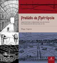 PRELÚDIO DA METRÓPOLE - AUTOR(A): SEGAWA, HUGO
