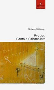 PROUST, POETA E PSICANALISTA - WILLEMART, PHILIPPE