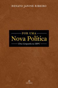 POR UMA NOVA POLÍTICA - RIBEIRO, RENATO JANINE