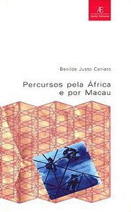 PERCURSOS PELA ÁFRICA E POR MACAU - CANIATO, BENILDE JUSTO