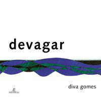 DEVAGAR - GOMES, DIVA
