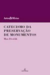CATECISMO DA PRESERVAÇÃO DE MONUMENTOS - VOL. 8 - DVORÁK, MAX