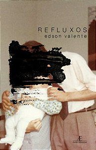 REFLUXOS - AUTOR(A): VALENTE, EDSON