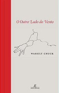 O OUTRO LADO DO VENTO - AUTOR(A): CHUCK, WASSILY