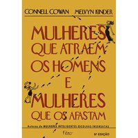 MULHERES QUE ATRAEM OS HOMENS E MULHERES QUE OS AFASTAM - COWAN, CONNELL