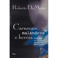 CARNAVAIS, MALANDROS E HERÓIS - DAMATTA, ROBERTO