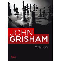 O RECURSO - GRISHAM, JOHN