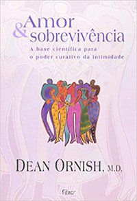 AMOR E SOBREVIVÊNCIA - ORNISH, DEAN