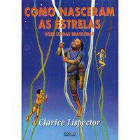 COMO NASCERAM AS ESTRELAS - LISPECTOR, CLARICE