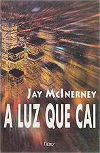 A LUZ QUE CAI - MCLNERNEY, JAY