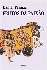 FRUTOS DA PAIXÃO - PENNAC, DANIEL